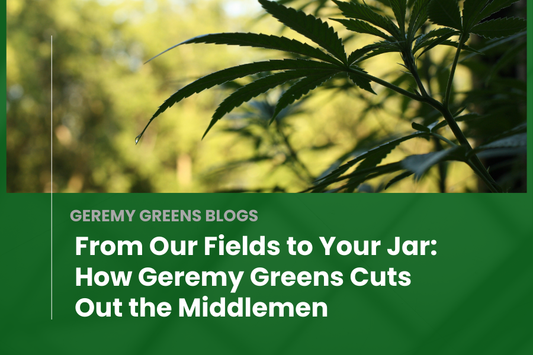 From Our Fields to Your Jar: How Geremy Greens Cuts Out the Middlemen
